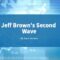 Jeff Brown’s Second Wave