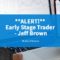 **ALERT!** Early Stage Trader – Jeff Brown
