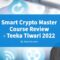 Smart Crypto Master Course Review – Teeka Tiwari 2022