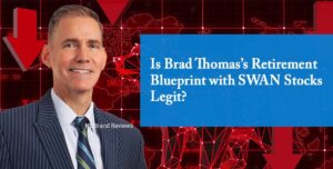 Is Brad Thomas’s Retirement Blueprint with SWAN Stocks Legit?